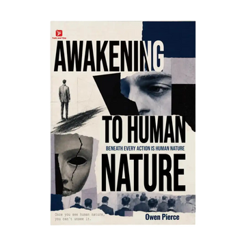 Awakening to Human Nature: Master Interpersonal Wisdom & Read Hidden Motives