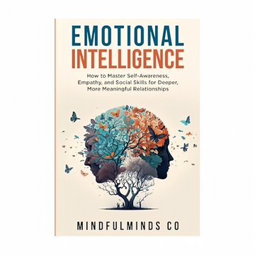 Emotional Intelligence – Master Self-Awareness & Empathy